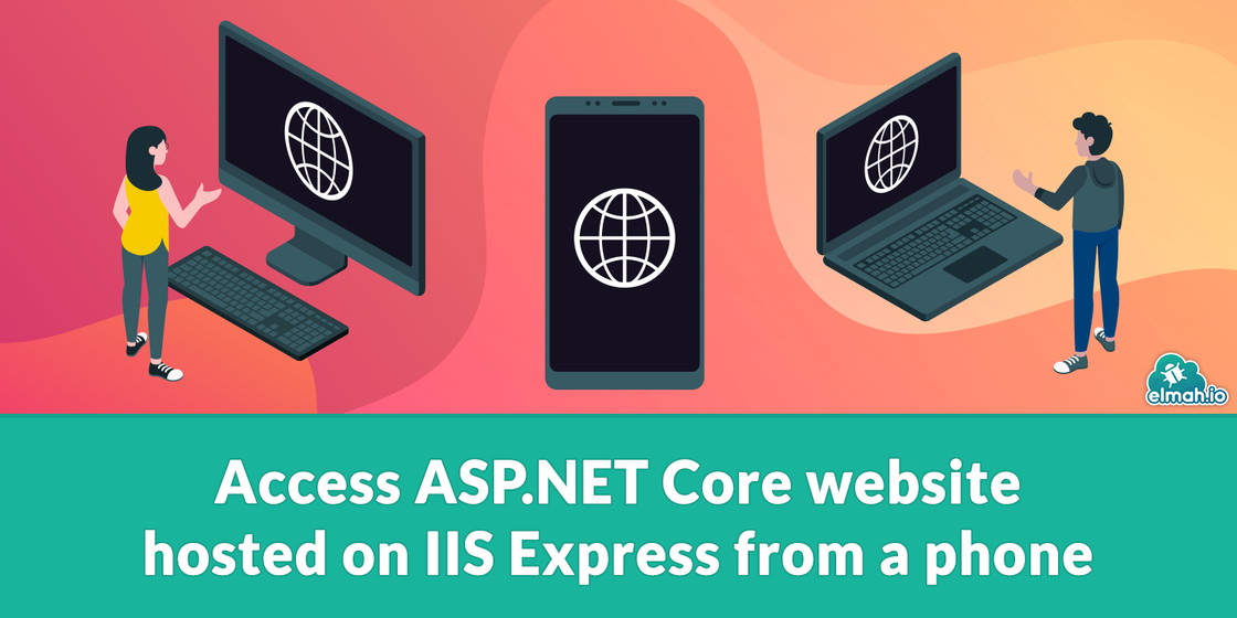 Access ASP .NET Core website hosted on IIS Express from a phone