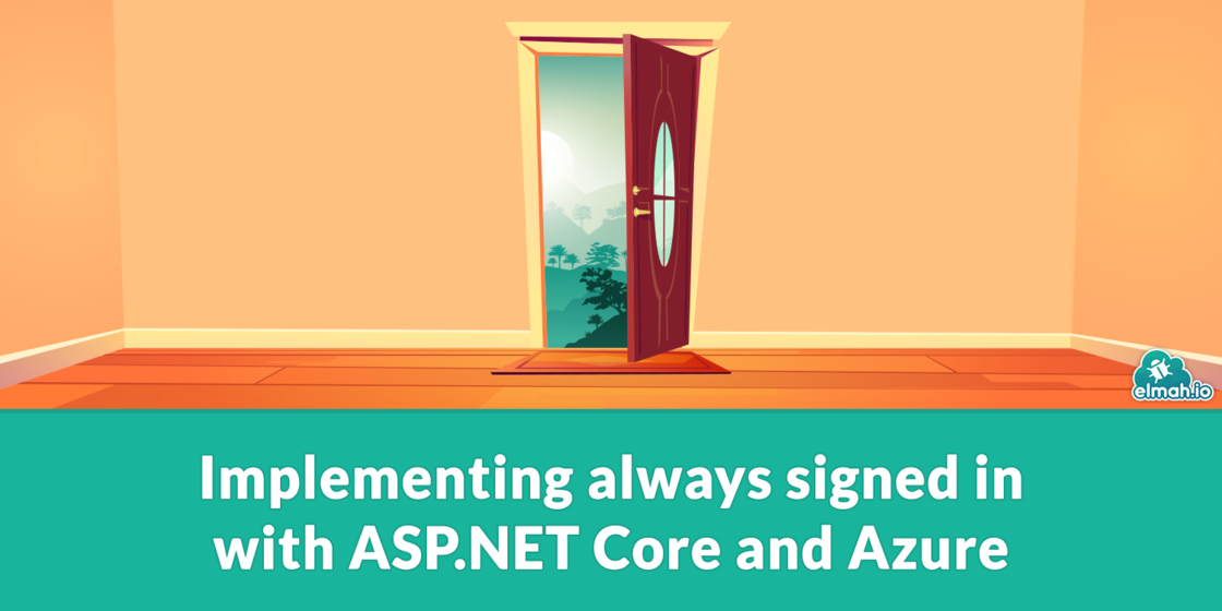 Implementing always signed in with ASP .NET Core and Azure