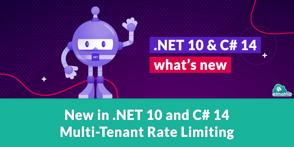 New in .NET 10 and C# 14: Multi-Tenant Rate Limiting