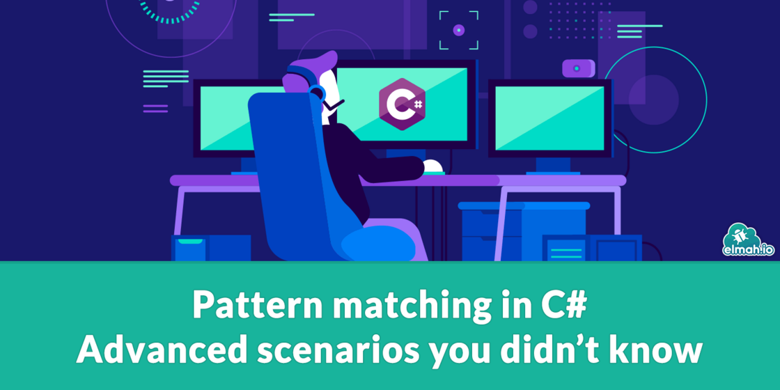 Pattern matching in C#: Advanced scenarios you didn't know
